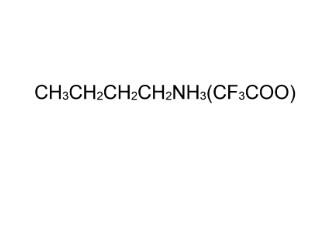 丁胺三<em>氟</em><em>醋酸</em>盐，24922-69-8，99.5%（4 Times Purification）